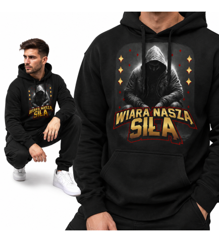 Bluza Chrześcijańska z kapturem Wiara jest naszą  siłą